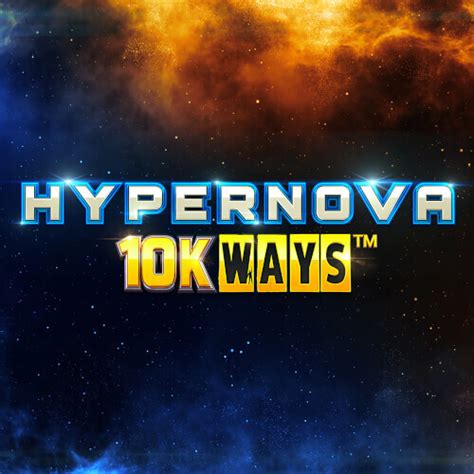 Hypernova 10k Ways brabet